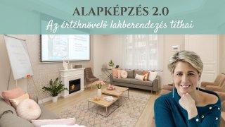 Alapképzés 2.0-Az értéknövelő lakberendezés titkai